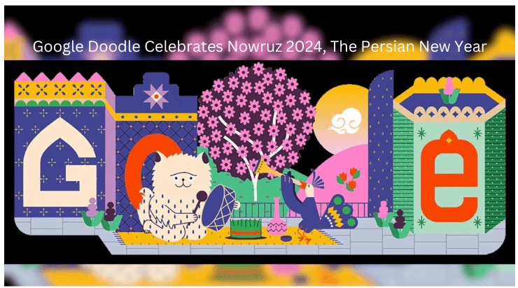 Persian New Year Nowruz 2024: Complete Google Doodle Coverage